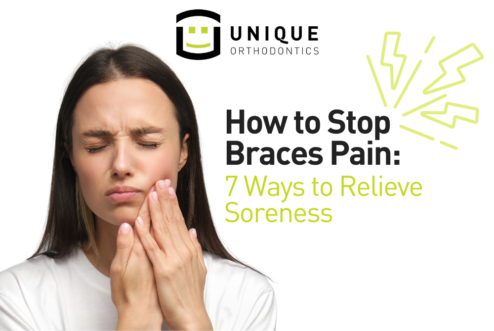 Unique Orthodontics "How to Stop Braces Pain: 7 Ways to Relieve Soreness" title next to woman holding her mouth in pain with her eyes shut